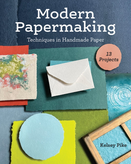 Modern Papermaking: Techniques in Handmade Paper,