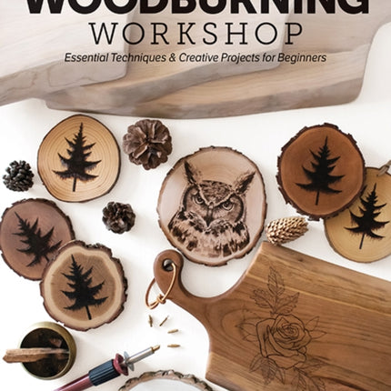 Woodburning Workshop: Essential Techniques & Creative Projects for Beginners