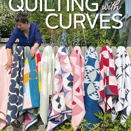 Quilting with Curves: 20 Geometric Projects