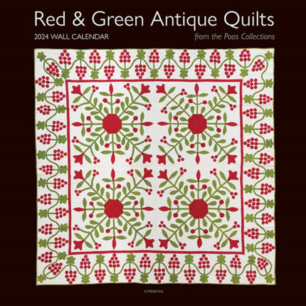 2024 Wall Calendar Red & Green Antique Quilts from the Poos Collection: 12 Months; 12" x 12"