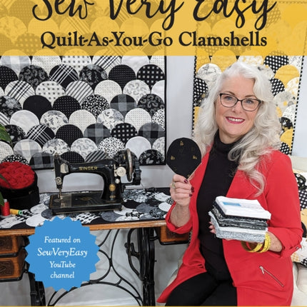 Sew Very Easy Quilt-As-You-Go Clamshells: 5 Classic Projects, Amazingly Fast Results