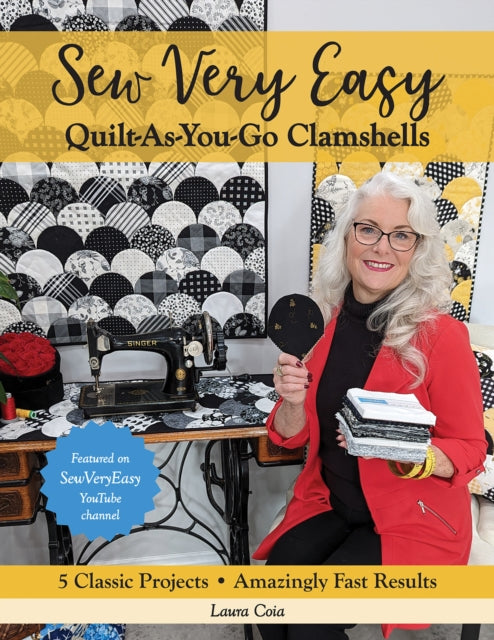 Sew Very Easy Quilt-As-You-Go Clamshells: 5 Classic Projects, Amazingly Fast Results