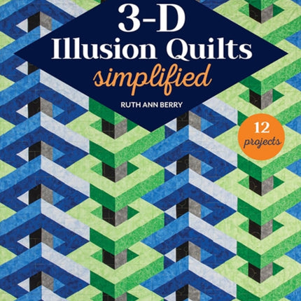 3D Illusion Quilts Simplified