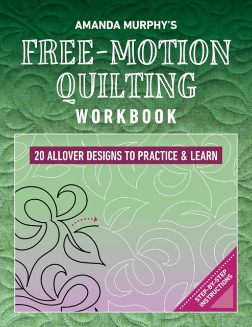 Amanda Murphys FreeMotion Quilting Workbook