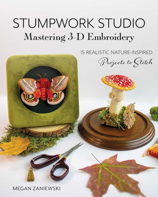 Stumpwork StudioMastering 3D Embroidery