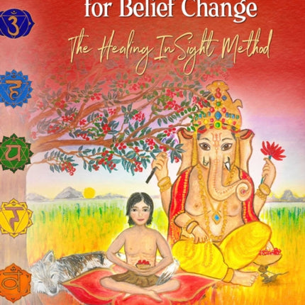 Chakra Cards for Belief Change: The Healing InSight Method