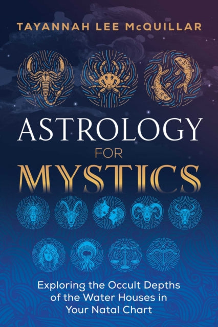 Astrology for Mystics: Exploring the Occult Depths of the Water Houses in Your Natal Chart