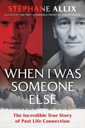 When I Was Someone Else: The Incredible True Story of Past Life Connection