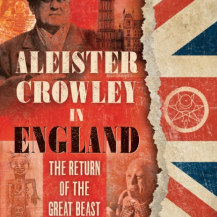 Aleister Crowley in England: The Return of the Great Beast