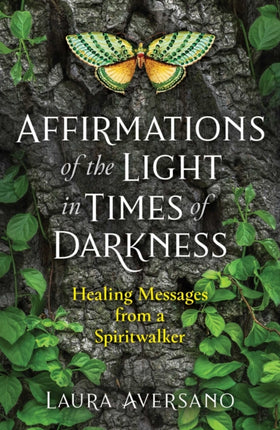 Affirmations of the Light in Times of Darkness: