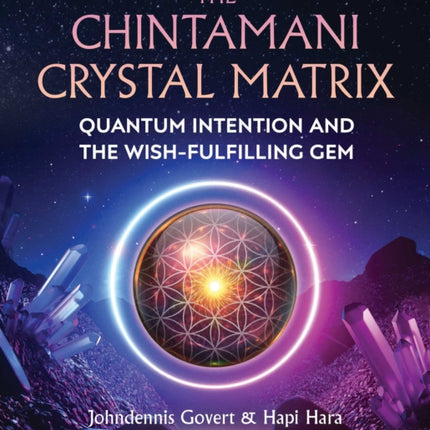 The Chintamani Crystal Matrix: Quantum Intention and the Wish-Fulfilling Gem