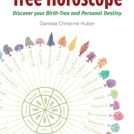 The Tree Horoscope: Discover Your Birth-Tree and Personal Destiny