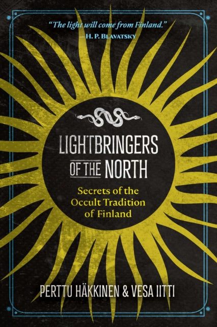 Lightbringers of the North: Secrets of the Occult Tradition of Finland