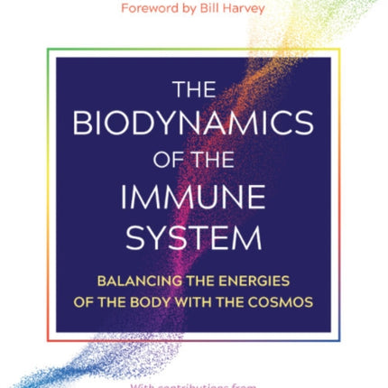 The Biodynamics of the Immune System: Balancing the Energies of the Body with the Cosmos