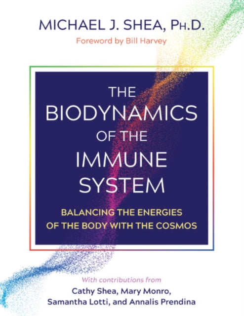 The Biodynamics of the Immune System: Balancing the Energies of the Body with the Cosmos