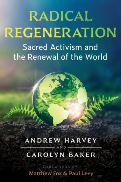 Radical Regeneration: Sacred Activism and the Renewal of the World