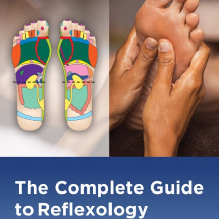 The Complete Guide to Reflexology