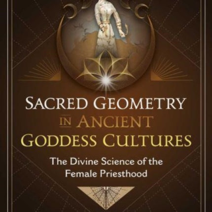 Sacred Geometry in Ancient Goddess Cultures