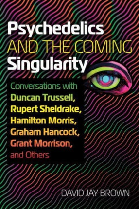 Psychedelics and the Coming Singularity