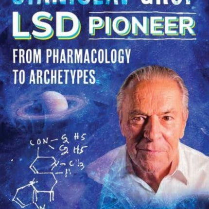 Stanislav Grof, LSD Pioneer: From Pharmacology to Archetypes