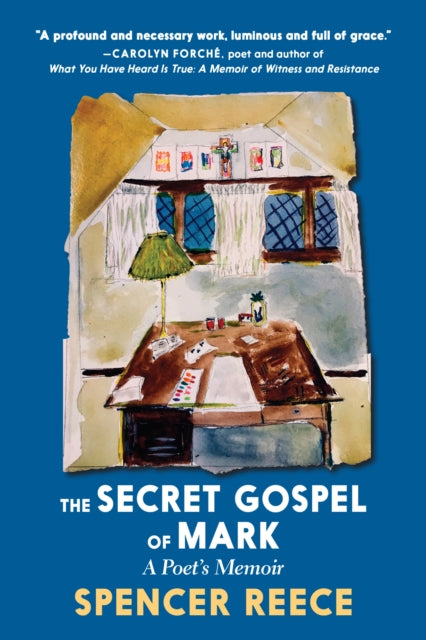 The Secret Gospel Of Mark: A Poet's Memoir