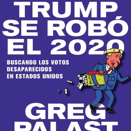 Cómo Trump se Robó 2020