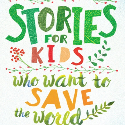 Stories For Kids Who Want To Save The World