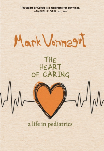 The Heart Of Caring: A Life in Pediatrics