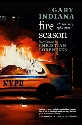 Fire Season: Selected Essays 19842021