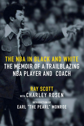 The NBA In Black And White: The Memoir of a Trailblazing NBA Player and Coach