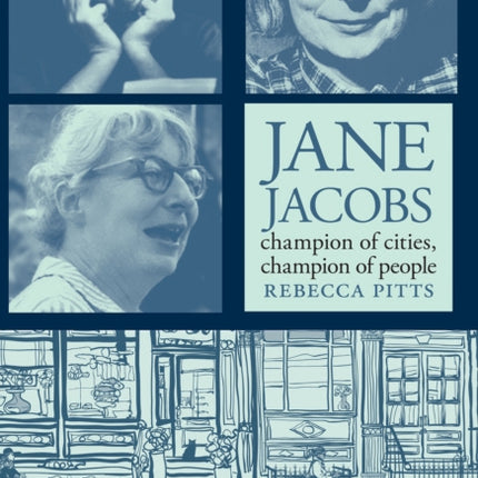 Jane Jacobs: Champion Of Cities, Champion Of People