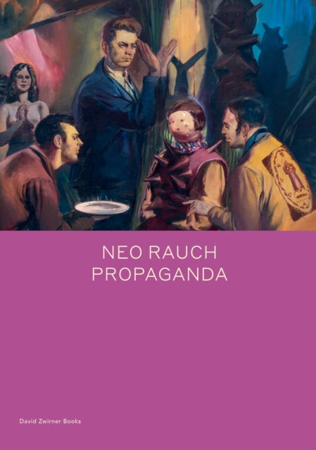 Neo Rauch: PROPAGANDA