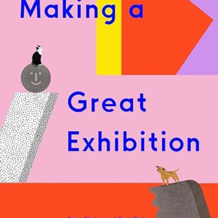 Making a Great Exhibition: (Books for Kids, Art for Kids, Art Book)