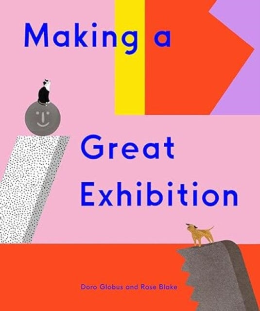 Making a Great Exhibition: (Books for Kids, Art for Kids, Art Book)