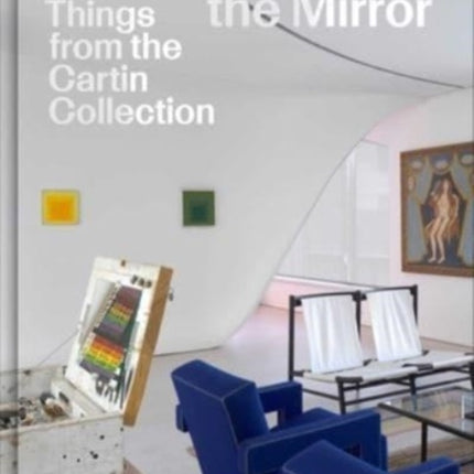 Seen in the Mirror: Things from the Cartin Collection