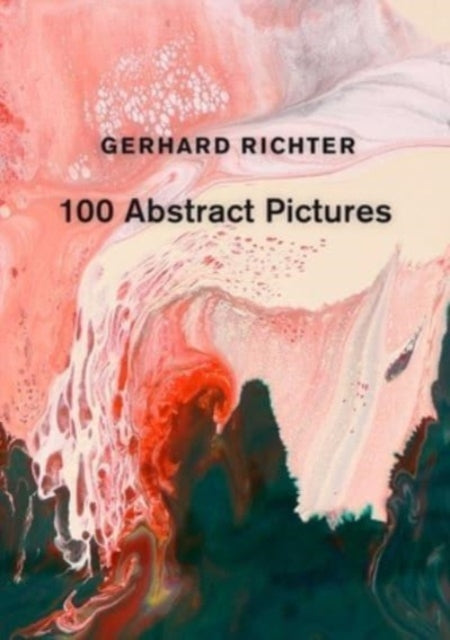 Gerhard Richter: 100 Abstract Pictures