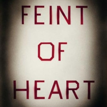 Feint of Heart Art Writings 19822002