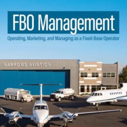 Fbo Management: Operating, Marketing, and