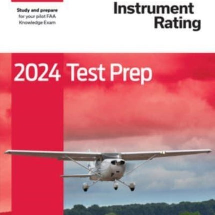 2024 Instrument Rating Test Prep: Study and Prepare for Your Pilot FAA Knowledge Exam