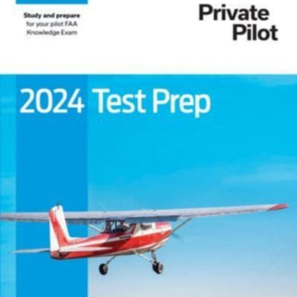 2024 Private Pilot Test Prep: Study and Prepare for Your Pilot FAA Knowledge Exam