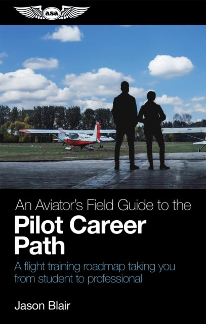 An Aviators Field Guide to the Pilot Career Path