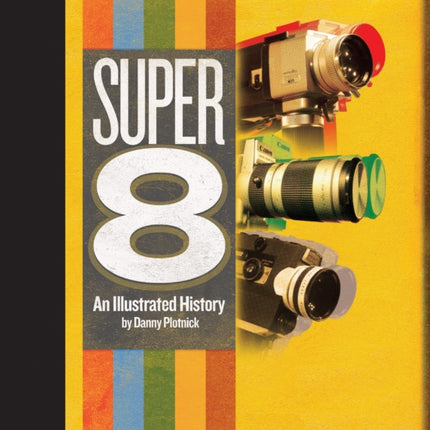 Super 8: An Illustrated History