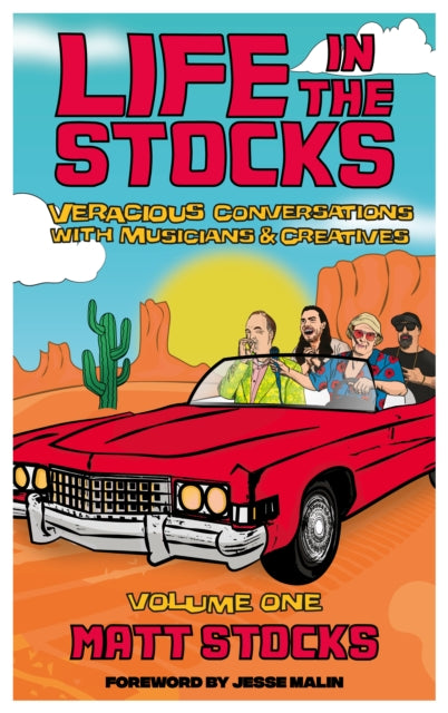 Life in the Stocks: Veracious Conversations with Musicians & Creatives (Volume One)