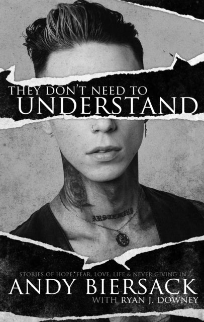 They Don't Need to Understand: Stories of Hope, Fear, Family, Life, and Never Giving In