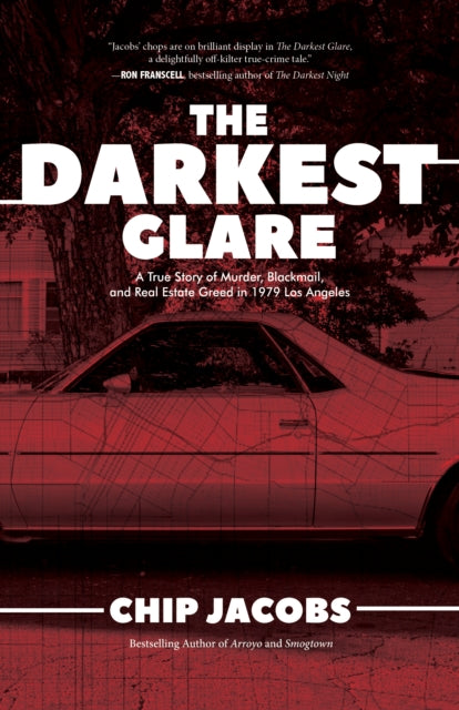 The Darkest Glare: A True Story of Murder, Blackmail, and Real Estate Greed in 1979 Los Angeles