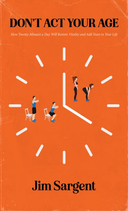 Don't Act Your Age: How Twenty Minutes a Day Will