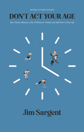 Don't Act Your Age: How Twenty Minutes a Day Will