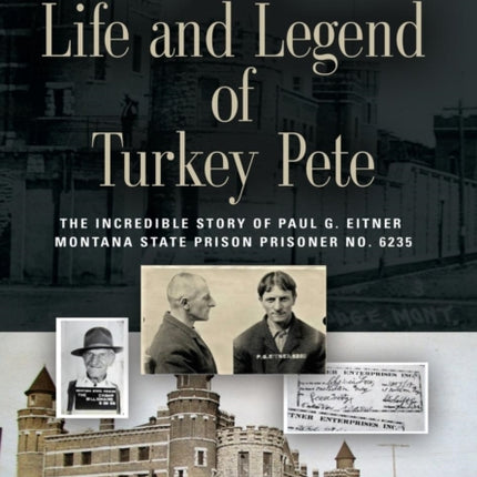 The Life and Legend of Turkey Pete