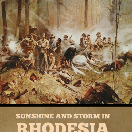 Sunshine and Storm in Rhodesia