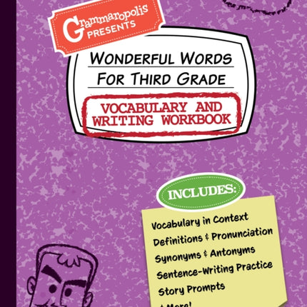 Wonderful Words for Third Grade Vocabulary and Writing Workbook: Definitions, Usage in Context, Fun Story Prompts, & More